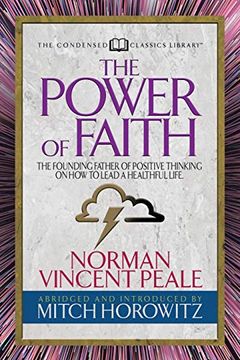 portada The Power of Faith (Condensed Classics): The Founding Father of Positive Thinking on how to Lead a Healthful Life (in English)