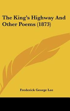 portada the king's highway and other poems (1873) (en Inglés)