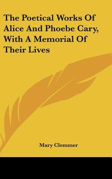 portada the poetical works of alice and phoebe cary, with a memorial of their lives (en Inglés)