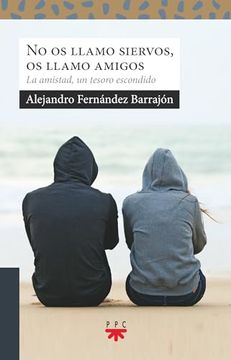 portada No os Llamo Siervos, os Llamo Amigos (in Spanish)