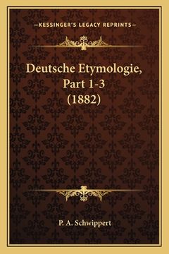 portada Deutsche Etymologie, Part 1-3 (1882) (in German)