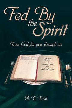 portada Fed by the Spirit: From God, for You, Through Me (en Inglés)