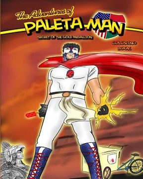 portada The Adventures of Paleta Man: Secret of the Gold Medallion Coloring Book (in English)