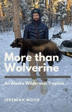 portada More than Wolverine: An Alaska Wilderness Trapline (in English)