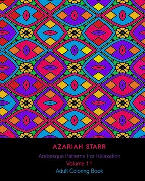 portada Arabesque Patterns For Relaxation Volume 11: Adult Coloring Book (en Inglés)