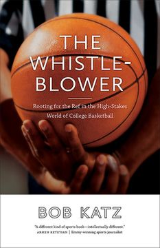 portada The Whistleblower: Rooting for the ref in the High-Stakes World of College Basketball (en Inglés)
