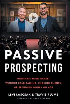 portada Passive Prospecting: Dominate Your Market Without Cold Calling, Chasing Clients, or Spending Money on ads (en Inglés)