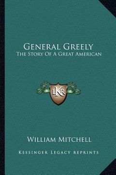 portada general greely: the story of a great american (en Inglés)