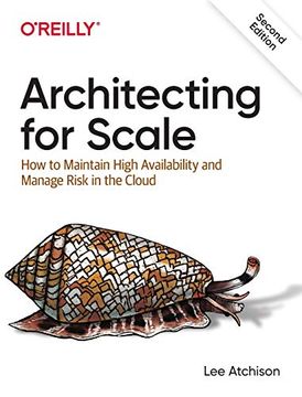 portada Architecting for Scale: How to Maintain High Availability and Manage Risk in the Cloud (en Inglés)