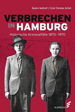 portada Verbrechen in Hamburg: Historische Kriminalfälle 1870-1970 (en Alemán)