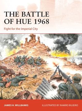 portada The Battle of Hue 1968: Fight for the Imperial City (en Inglés)