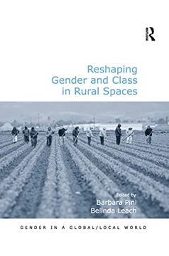 portada Reshaping Gender and Class in Rural Spaces (Gender in a Global (en Inglés)