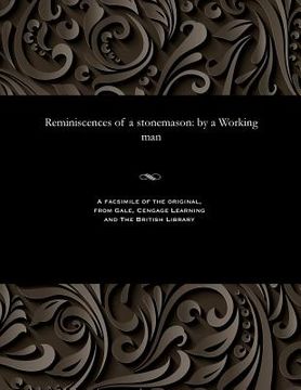 portada Reminiscences of a Stonemason: By a Working Man (en Inglés)