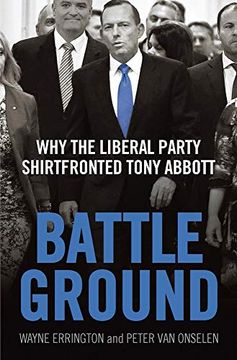 portada Battleground: Why the Liberal Party Shirtfronted Tony Abbott (en Inglés)