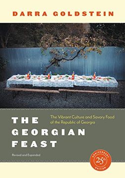 portada The Georgian Feast: The Vibrant Culture and Savory Food of the Republic of Georgia (en Inglés)