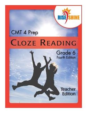 portada Rise & Shine CMT 4 Prep Cloze Reading Grade 6 Teacher Edition (in English)