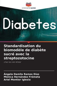 portada Standardisation du biomodèle de diabète sucré avec la streptozotocine (en Francés)