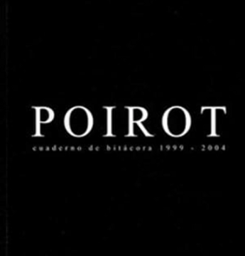 portada Poirot: Cuadernos de Bitácora 1999-2004 (in Spanish)