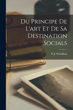portada Du principe de l'art et de sa destination socials (en Francés)