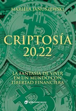portada Criptosia 20. 22. La Fantasia de Vivir en un Mundo con Libertad Financiera (in Spanish)
