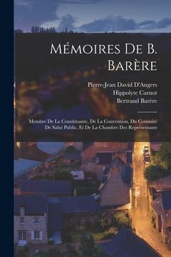 portada Mémoires De B. Barère: Membre De La Constituante, De La Convention, Du Commité De Salut Public, Et De La Chambre Des Représentants (in French)