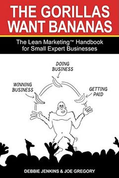 portada the gorillas want bananas: the lean marketing handbook for small expert businesses (in English)