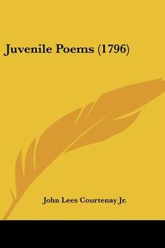 juvenile poems (1796) (en Inglés)