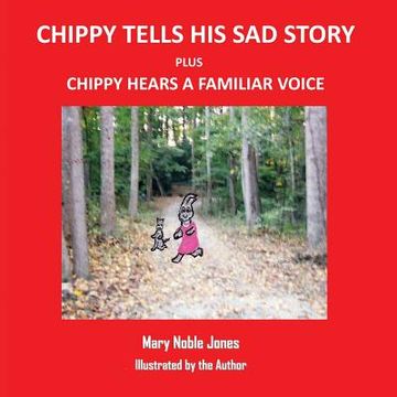 portada Chippy Tells His Sad Story and Chippy Hears a Familiar Voice: Itsy Rabbit and Her Friends (en Inglés)