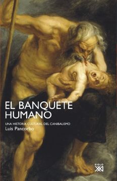 portada El Banquete Humano: Una Historia Cultural del Canibalismo