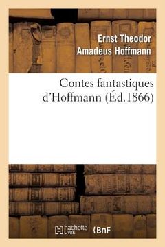 portada Contes Fantastiques d'Hoffmann (Éd.1866) (in French)