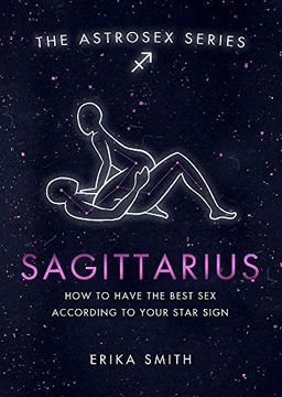 portada Astrosex: Sagittarius: How to Have the Best sex According to Your Star Sign (The Astrosex Series) (en Inglés)