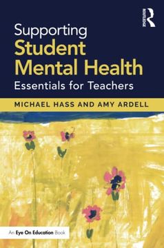 portada Supporting Student Mental Health: Essentials for Teachers (en Inglés)