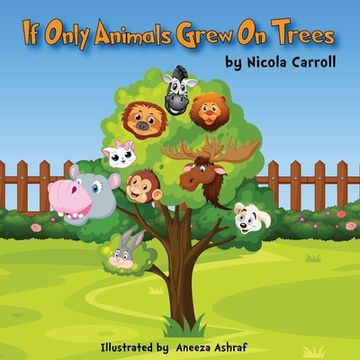 portada If Only Animals Grew On Trees (en Inglés)