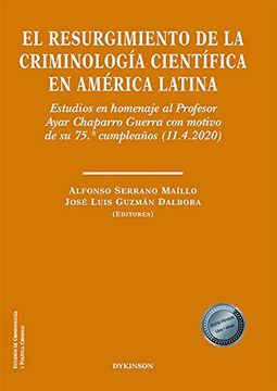 portada El Resurgimiento de la Criminología Científica en América Latina: Estudios en Homenaje al Profesor Ayar Chaparro Guerra con Motivo de su 75. º Cumpleaños