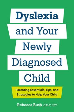 portada Dyslexia and Your Newly Diagnosed Child: Parenting Essentials, Tips, and Strategies to Help Your Child