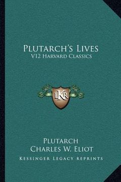 portada plutarch's lives: v12 harvard classics (en Inglés)