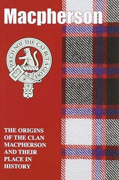 portada The MacPherson: The Origins of the Clan MacPherson and Their Place in History (Scottish Clan Mini-Book)