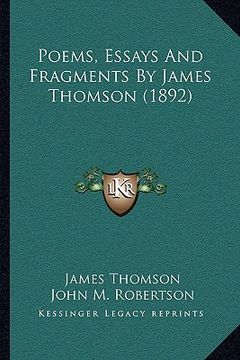 portada poems, essays and fragments by james thomson (1892) (en Inglés)