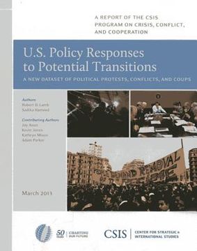 portada U.S. Policy Responses to Potential Transitions: A New Dataset of Political Protests, Conflicts, and Coups