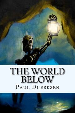 portada The World Below: A Novel of Future World (en Inglés)