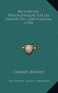 portada Recherches Philosophiques Sur Les Preuves Du Christianisme (1770) (en Francés)