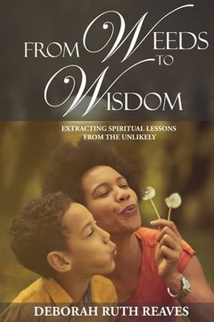 portada From Weeds to Wisdom (en Inglés)