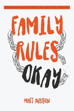 portada Family Rules Okay: Becoming Whole Without the Need for Approval 
