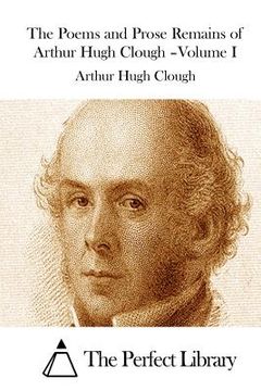 portada The Poems and Prose Remains of Arthur Hugh Clough -Volume I (en Inglés)