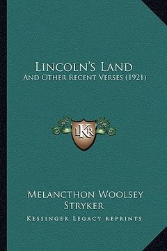 portada lincoln's land: and other recent verses (1921) (en Inglés)