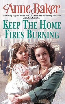 portada Keep the Home Fires Burning: A Thrilling Wartime Saga of new Beginnings and old Enemies (en Inglés)