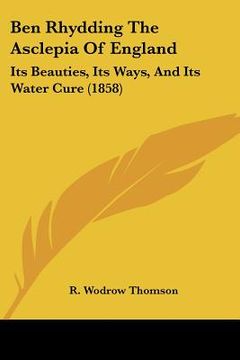 portada ben rhydding the asclepia of england: its beauties, its ways, and its water cure (1858) (en Inglés)