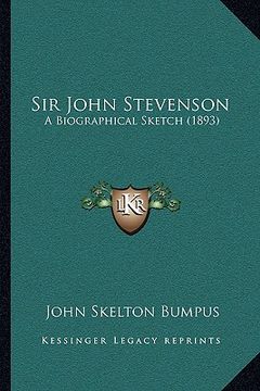 portada sir john stevenson: a biographical sketch (1893) (in English)