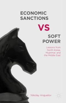 portada Economic Sanctions vs. Soft Power: Lessons from North Korea, Myanmar, and the Middle East (en Inglés)