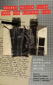 portada Secret Police Files from the Eastern Bloc: Between Surveillance and Life Writing (Studies in German Literature, Linguistics, and Culture)